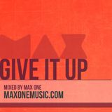 Give It Up - Mixed by Max One