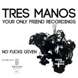 TRES MANOS - No Fucks Given Mix - Recorded live at Switch - Barcelona