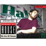 Heroes of house - After party promo