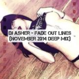 Dj Asher - Fade out lines (November 2014 Deep Mix)