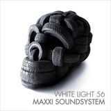 White Light 56 - Maxxi Soundsystem