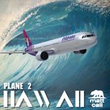 Plane 2 Hawaii Mix - Matt Cali