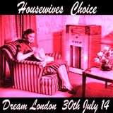 HouseWives Choice - Dream FM London - 30th July 2014