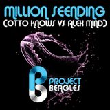 Otto Knows Vs Alex Mind - Million Seending (Project Beagles Mashup)
