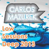 Carlos Mazurek - Low Sessions Deep 2013