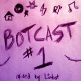 BOTCAST #1