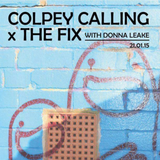 Colpey Calling x The Fix: Donna Leake