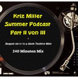Kriz Miller - Summer Podcast Part II / III August 2013 (3-4 Deck Techno Mix) 240 Minuten