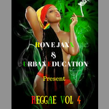 RONE JAXX & Urban Education Present Reggae Vol 4