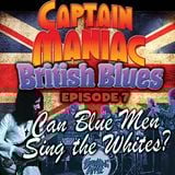 Episode 7 CMS /British Blues