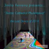 3milio Ferreira presents '3lectric Cathedral Phunkateerz' (30.12.2014)