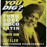 You Dig? Podcast 0913 | Compiled By Simon Ham & Diesler