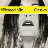#Pleased Classics Mix