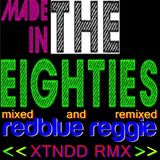 MADE IN THE EIGHTIES XTNDD RMX