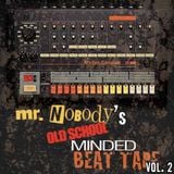 Mr. Nobody's Old School Minded Beat Tape vol. 2