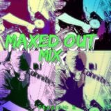 Maxed Out Mix V2