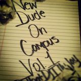 #NewDudeOnCampusVol.1