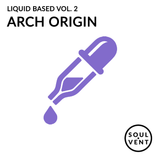 Liquid Based Vol. 2 - Arch Origin