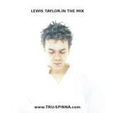 Tru-Spinna.com presents Lewis Taylor. In The Mix
