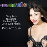 Poisonous - Dirty Turk Featuring Rachael Depp, Josh Judd Remix