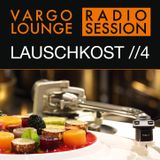 VARGO LOUNGE - LAUSCHKOST //4 Special