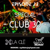 EPISODE 23 - CYRIL K HOUSE - SPECIAL CLUB 30 #2