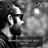Minimized Podcast #032 - Ungar