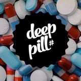 Deep Pill #1