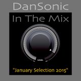 DanSonic In The Mix "January Selection 2015"