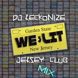 #JERSEY WE STAY LIT DJ RECKONIZE
