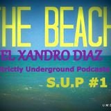 S.U.P #1 Strictly Underground Podcast by El Xandro Diaz