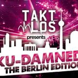 megatief@TAKTLOS KU-DAMNED - THE BERLIN EDITION 09.03.13