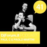 Djforum.it Podcast #41: PAUL C & PAOLO MARTINI