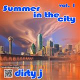 Summer in the City - Mixtape - Vol 1 - Dallas' Finest - DirtyJ