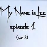 My Name is Lee #1 (Part 2)