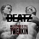 Beatz Magazine - Miley Cyrus Is Still Twerkin