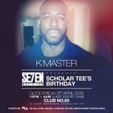 K Master @ SE7EN Music LDN (Live Recording) - Scholar T Bday Bash (03-04-15)