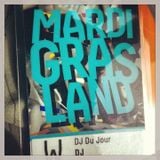 DJ Du Jour Mardigrasland 2013