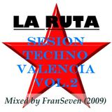LA RUTA Sesion Techno Valencia vol.2 by Dj FranSeven