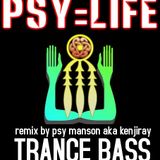 PSY=LIFE Remix by Psy Manson aka KenjiRay