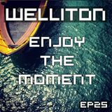Welliton - Enjoy The Moment EP25