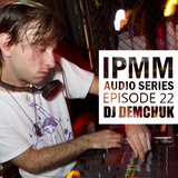 IPaintMyMind Audio Series: Episode 22 - DJ Demchuk