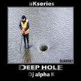 DJAK087/AKSERIES/DEEP HOLE