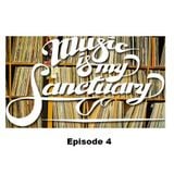 Music Is My Sanctuary Episode 4