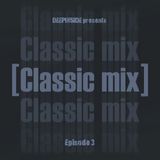 CLASSIC MIX Episode 03