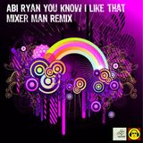 Abi Ryan - You Know I Like That (Mixer Mans Remix) 2011