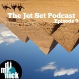 The Jet Set Podcast- Episode 9