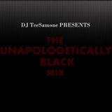 THE UNAPOLOGETICALLY BLACK MIXTAPE