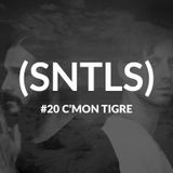 SNTLS #20: C'mon Tigre