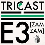 Tricast Two - E3 Zam Zam